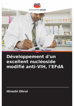 Développement d'un excellent nucléoside modifié anti-VIH, l'EFdA