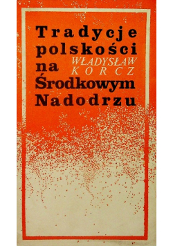 Tradycje polskości na Środkowym Nadodrzu