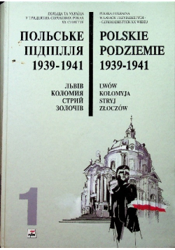 Polskie podziemie 1939 - 1941 Tom 1