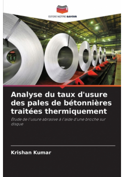 Analyse du taux d'usure des pales de bétonnières traitées thermiquement