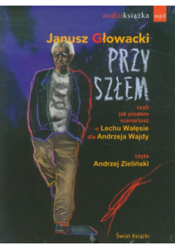 Głowacki Janusz - Przyszedłem Audiobook