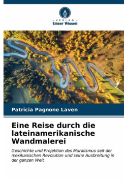 Eine Reise durch die lateinamerikanische Wandmalerei