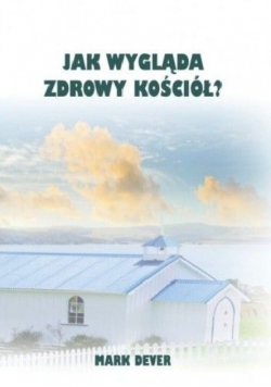 Jak wygląda zdrowy kościół