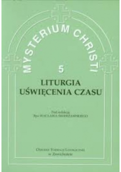 Mysterium Christi 5 Liturgia Uświęcenia Czasu