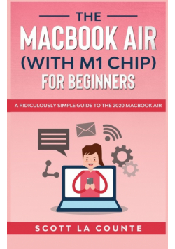 The MacBook Air (With M1 Chip) For Beginners