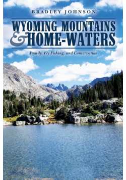 Wyoming Mountains & Home-waters