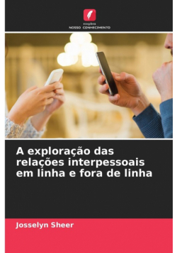 A exploração das relações interpessoais em linha e fora de linha