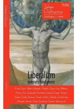 Teologia Polityczna Nr 11 Liberalizm pęknięty fundament