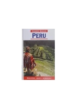 Podróże marzeń. Peru