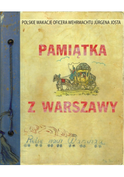 Pamiątka z Warszawy Polskie wakacje oficera Wehrmachtu Jurgena Josta
