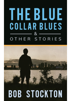 The Blue Collar Blues and Other Stories