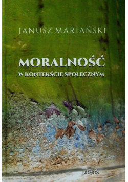 Mariański Janusz - Moralność w kontekście społecznym