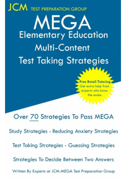 MEGA Elementary Education Multi-Content - Test Taking Strategies