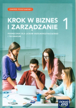 Krok w biznes i zarządzanie Klasa 1 Podręcznik Zakres podstawowy