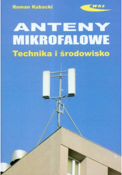 Anteny mikrofalowe: Technika i środowisko