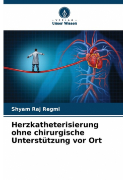 Herzkatheterisierung ohne chirurgische Unterstützung vor Ort