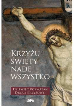 Krzyżu święty nade wszystko