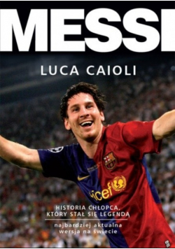 Messi Historia chłopca który stał się legendą