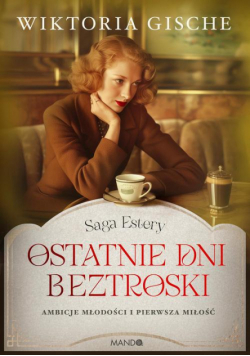 Ostatnie dni beztroski Saga Estery