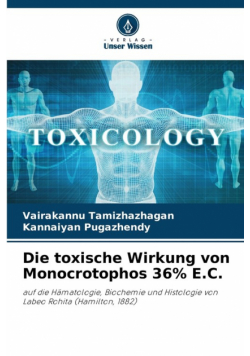 Die toxische Wirkung von Monocrotophos 36% E.C.