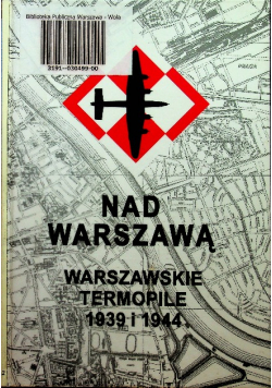Krew nad Warszawą Warszawskie Termopile 1939 i 1944