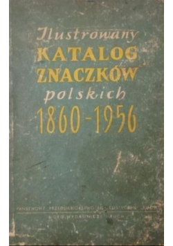 Ilustrowany katalog znaczków polskich 1860 - 1956