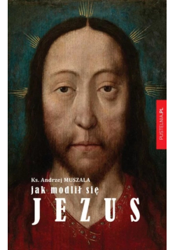 Jak modlił się Jezus