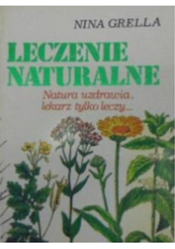 Leczenie naturalne Natura uzdrawia lekarz tylko leczy
