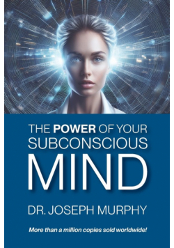 The Power of Your Subconscious Mind