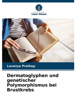 Dermatoglyphen und genetischer Polymorphismus bei Brustkrebs