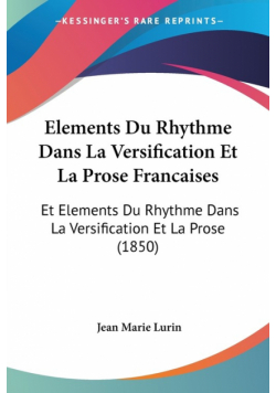 Elements Du Rhythme Dans La Versification Et La Prose Francaises