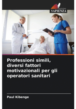 Professioni simili, diversi fattori motivazionali per gli operatori sanitari