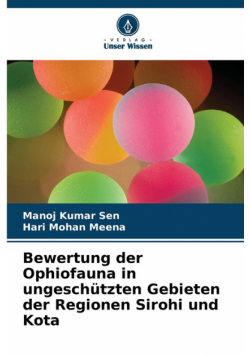 Bewertung der Ophiofauna in ungeschützten Gebieten der Regionen Sirohi und Kota
