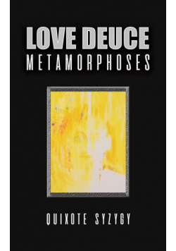 Love Deuce Metamorphoses
