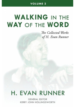 The Collected Works of H. Evan Runner, Vol. 2