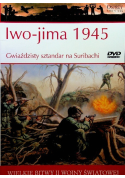 Wielkie Bitwy II Wojny Światowej Iwo  jima 1945 Sztandar na Suribachi