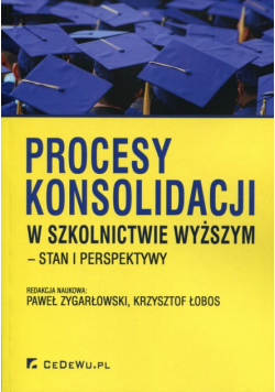 Procesy konsolidacji w szkolnictwie wyższym