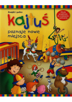 Kajtuś poznaje nowe miejsca