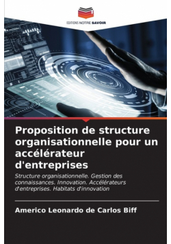 Proposition de structure organisationnelle pour un accélérateur d'entreprises