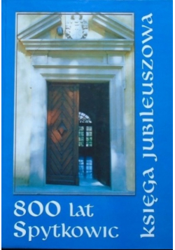 800 lat Spytkowice Księga jubileuszowa