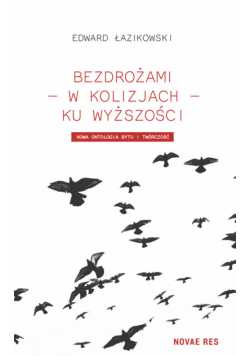 Bezdrożami - w kolizjach - ku wyższości