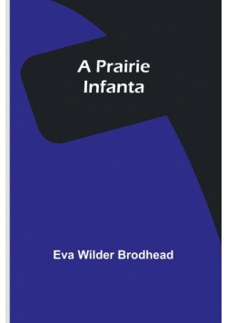 A Prairie Infanta
