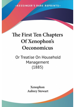 The First Ten Chapters Of Xenophon's Oeconomicus