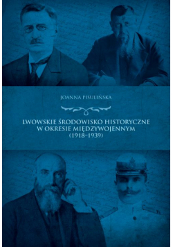 Lwowskie środowisko historyczne w okresie międzywojennym (1918-1939)