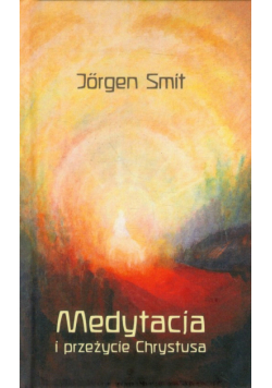 Medytacja i przeżycie Chrystusa