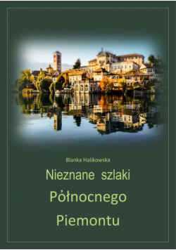 Nieznane szlaki północnego Piemontu