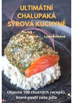 Ultimátní Chalupaká Sýrová Kuchyně