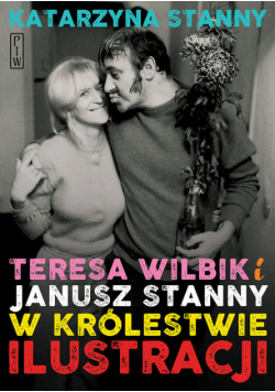 Teresa Wilbik i Janusz Stanny w królestwie ilustracji