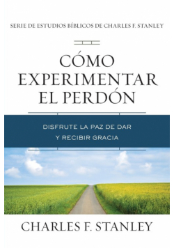 Cómo experimentar el perdón | Softcover  | Experiencing Forgiveness