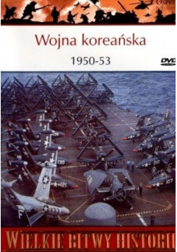 Wielkie bitwy historii Wojna koreańska 1950 53